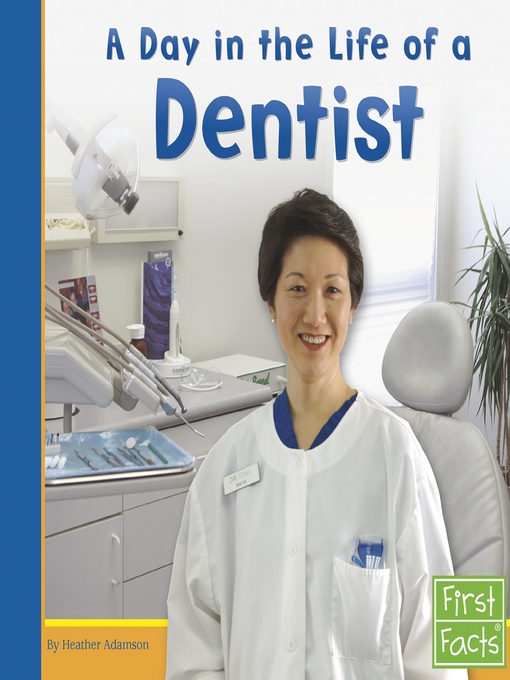 Title details for A Day in the Life of a Dentist by Heather Adamson - Available